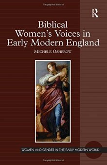 Biblical Women's Voices in Early Modern England (Women and Gender in the Early Modern World)