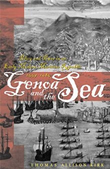 Genoa and the Sea: Policy and Power in an Early Modern Maritime Republic, 1559-1684 (The Johns Hopkins University Studies in Historical and Political Science)