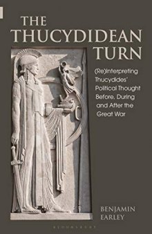The Thucydidean Turn: (Re)Interpreting Thucydides’ Political Thought Before, During and After the Great War