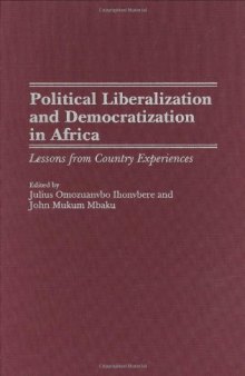 Political Liberalization and Democratization in Africa: Lessons from Country Experiences