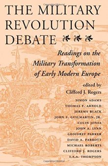 The Military Revolution Debate: Readings on the Military Transformation of Early Modern Europe