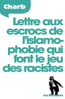 Lettres aux escrocs de l'islamophobie qui font le jeu des racistes