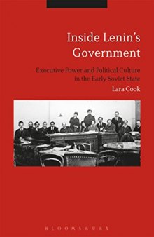 Inside Lenin's Government: Ideology, Power and Practice in the Early Soviet State