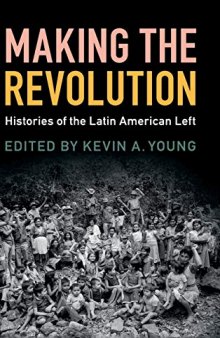 Making the Revolution: Histories of the Latin American Left