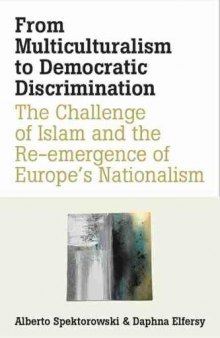 From Multiculturalism to Democratic Discrimination: The Challenge of Islam and the Re-emergence of Europe’s Nationalism