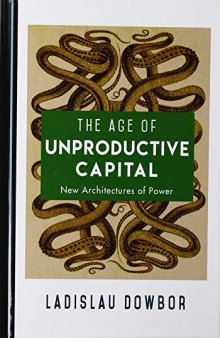 The Age of Unproductive Capital: New Architectures of Power