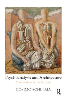 Psychoanalysis and Architecture: The Inside and the Outside