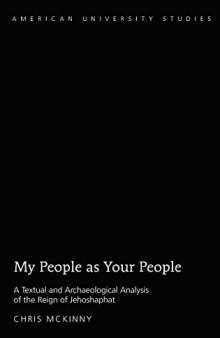 My People as Your People: A Textual and Archaeological Analysis of the Reign of Jehoshaphat (American University Studies)