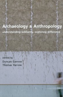 Archaeology and Anthropology: Understanding Similarity, Exploring Difference