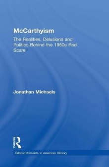 McCarthyism and Postwar America: The Reality and Mythology of the Red Scare
