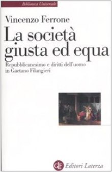 La società giusta ed equa. Repubblicanesimo e diritti dell'uomo in Gaetano Filangieri