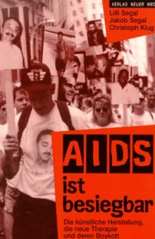 AIDS ist besiegbar - Die künstliche Herstellung, die neue Therapie und deren Baykott