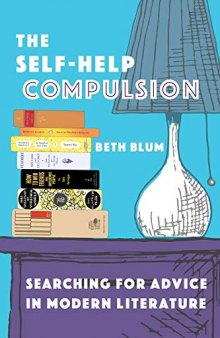 The Self-Help Compulsion: Searching for Advice in Modern Literature