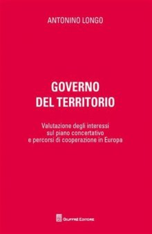 Governo del Territorio. Valutazione degli interesse sul piano concertativo e percorsi di cooperazioni in Europa