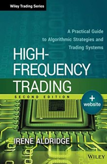 High-frequency trading: a practical guide to algorithmic strategies and trading systems