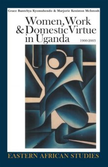 Women, work and domestic virtue in Uganda, 1900-2003