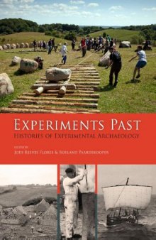 Experiments Past: Histories of Experimental Archaeology