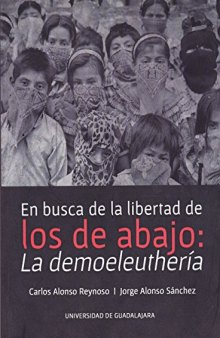 En busca de la libertad de los de abajo: L demoeleuthería (Spanish Edition)