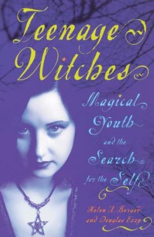 Teenage Witches: Magical Youth and the Search for the Self