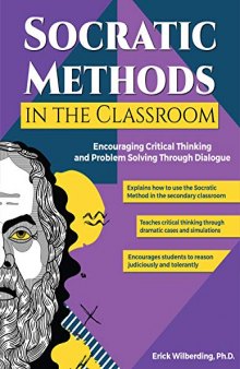 Socratic Methods in the Classroom: Encouraging Critical Thinking and Problem Solving Through Dialogue