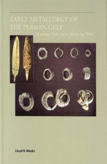 Early Metallurgy of the Persian Gulf: Technology, Trade, and the Bronze Age World