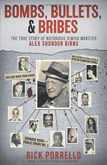 Bombs, Bullets, and Bribes: The True Story of Notorious Jewish Mobster Alex 