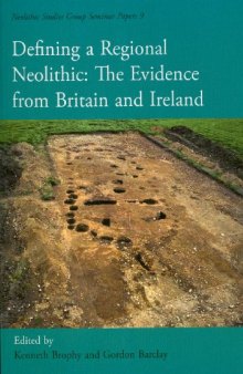 Defining a Regional Neolithic: Evidence from Britain and Ireland (Neolithic Studies Group Seminar Papers)