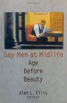 Gay Men at Midlife: Age Before Beauty