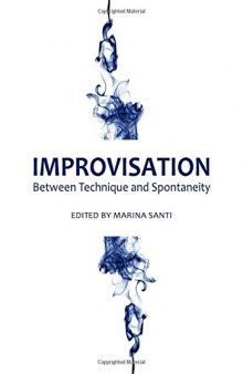 Improvisation: Between Technique and Spontaneity