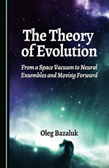 The Theory of Evolution: From a Space Vacuum to Neural Ensembles and Moving Forward