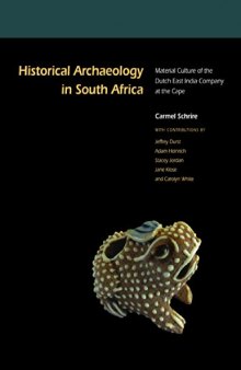 Historical Archaeology in South Africa: Material Culture of the Dutch East India Company at the Cape