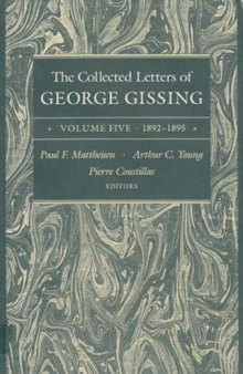 The collected letters of George Gissing : Vol. 5, 1892-1895.