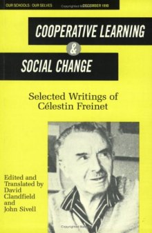 Cooperative Learning & Social Change: Selected Writings of Célestin Freinet