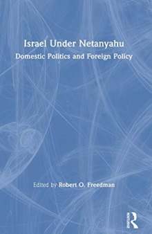 Israel Under Netanyahu: Domestic Politics and Foreign Policy