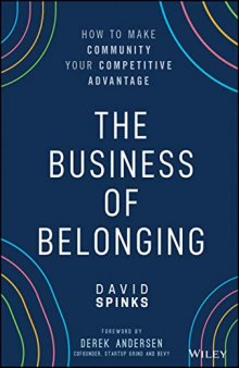 The Business of Belonging: How to Build Communities That Grow the Bottom Line