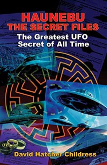 Haunebu- the Secret Files: The Greatest Ufo Secret of All Time
