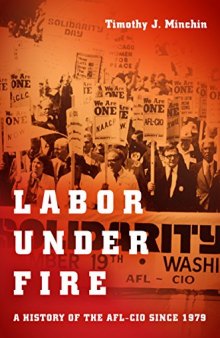 Labor Under Fire: A History of the AFL-CIO Since 1979