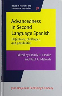 Advancedness in Second Language Spanish: Definitions, Challenges, and Possibilities
