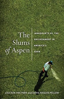 The Slums of Aspen: Immigrants vs. the Environment in America's Eden