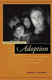 Transnational Adoption: A Cultural Economy of Race, Gender, and Kinship