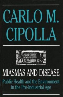 Miasmas and Disease: Public Health and the Environment in the Pre-Industrial Age