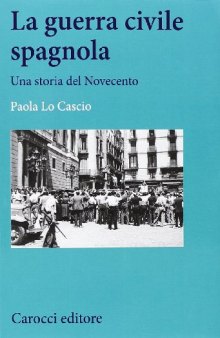 La guerra civile spagnola. Una storia del Novecento