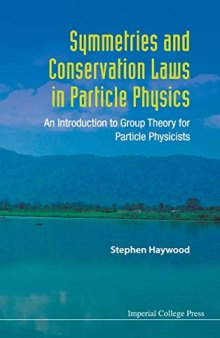 Symmetries and Conservation Laws in Particle Physics: An Introduction to Group Theory for Particle Physicists
