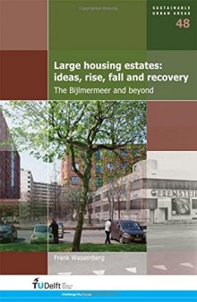 Large Housing Estates: Ideas, Rise, Fall and Recovery: The Bijlmermeer and beyond