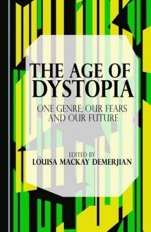 The Age of Dystopia: One Genre, Our Fears and Our Future