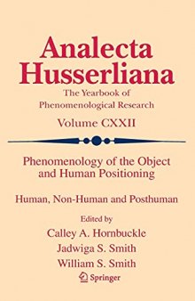 Phenomenology of the Object and Human Positioning: Human, Non-Human and Posthuman: 123 (Analecta Husserliana, 122)