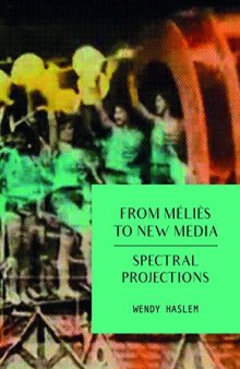 From Melies to New Media: Spectral Projections