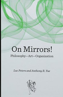 On Mirrors! : Philosophy, Art, Organization