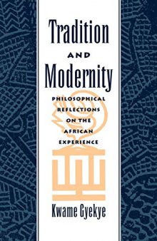 Tradition and Modernity: Philosophical Reflections on the African Experience