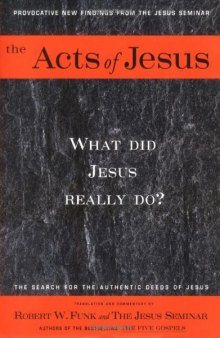 The Acts of Jesus: The Search for the Authentic Deeds of Jesus